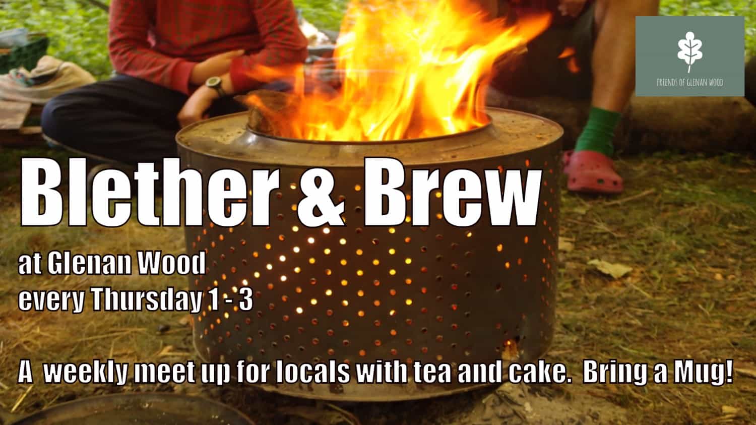Friends of Glenan Wood - Brew & Blether poster